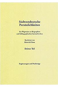 Sudwestdeutsche Personlichkeiten. Dritter Teil: Erganzungen Und Nachtrage