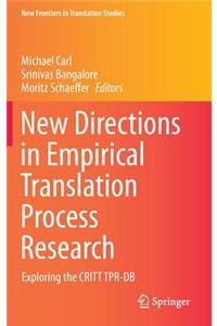 New Directions in Empirical Translation Process Research