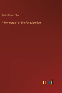 Monograph of the Paradiseidae