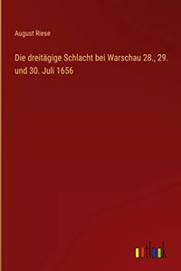 dreitägige Schlacht bei Warschau 28., 29. und 30. Juli 1656