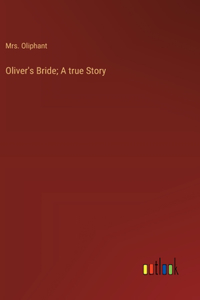 Oliver's Bride; A true Story