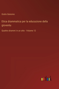 Etica drammatica per la educazione della gioventu