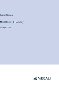 Moll Davis; A Comedy: in large print