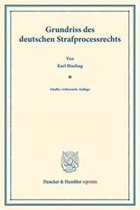 Grundriss Des Deutschen Strafprocessrechts