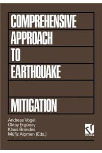 Comprehensive Approach to Earthquake Disaster Mitigation