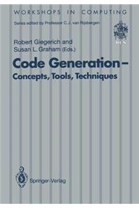 Code Generation -- Concepts, Tools, Techniques