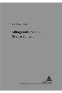 Alltagskulturen in Grenzraeumen