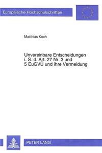 Unvereinbare Entscheidungen i.S.d. Art. 27 Nr. 3- und 5 EuGVUe und ihre Vermeidung: Und 5 Eugvue Und Ihre Vermeidung