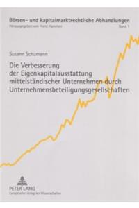 Die Verbesserung Der Eigenkapitalausstattung Mittelstaendischer Unternehmen Durch Unternehmensbeteiligungsgesellschaften