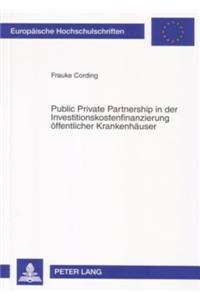 Public Private Partnership in Der Investitionskostenfinanzierung Oeffentlicher Krankenhaeuser