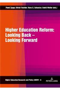 Higher Education Reform: Looking Back - Looking Forward