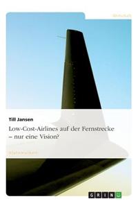 Low-Cost-Airlines Auf Der Fernstrecke - Nur Eine Vision?