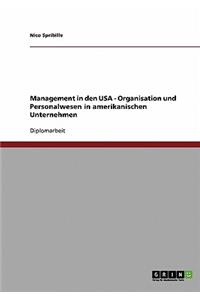 Management in den USA - Organisation und Personalwesen in amerikanischen Unternehmen