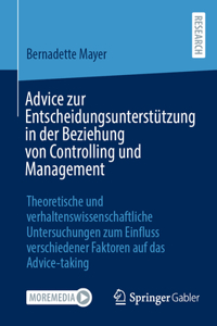 Advice Zur Entscheidungsunterstützung in Der Beziehung Von Controlling Und Management