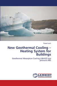 New Geothermal Cooling - Heating System for Buildings