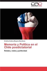 Memoria y Politica En El Chile Posdictatorial