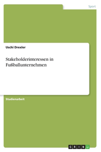 Stakeholderinteressen in Fußballunternehmen