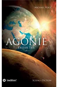 Agonie - Erster Teil