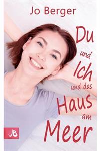 Du und ich und das Haus am Meer