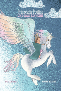 Prinzessin Paulina und das Einhorn
