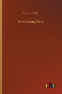 Elsie's Young Folks