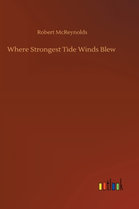 Where Strongest Tide Winds Blew