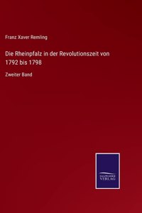 Die Rheinpfalz in der Revolutionszeit von 1792 bis 1798
