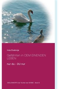 Gefährten in DEM EINENDEN LEBEN