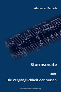 Sturmsonate oder die Vergänglichkeit der Musen