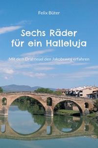 Sechs Räder für ein Halleluja