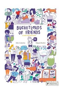 Bucketloads of Friends