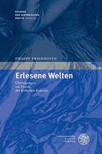 Erlesene Welten: Uberlegungen Zur Poetik Des Hofischen Romans