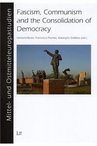 Fascism, Communism and the Consolidation of Democracy: A Comparison of European Dictatorships