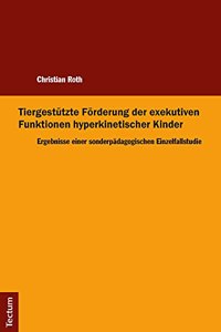 Tiergestutzte Forderung Der Exekutiven Funktionen Hyperkinetischer Kinder