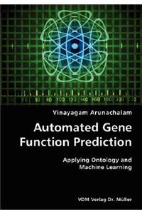 Automated Gene Function Prediction- Applying Ontology and Machine Learning