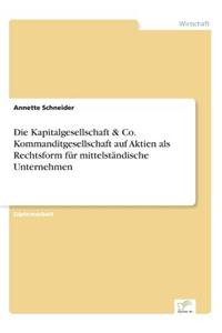 Kapitalgesellschaft & Co. Kommanditgesellschaft auf Aktien als Rechtsform für mittelständische Unternehmen