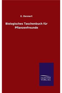 Biologisches Taschenbuch für Pflanzenfreunde