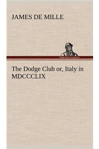 Dodge Club or, Italy in MDCCCLIX