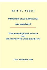 Objektivität durch Subjektivität oder umgekehrt ?