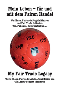 Mein Leben - für und mit dem Fairen Handel. My Fair Trade Legacy (Deutsch/English): (Deutsch/English)