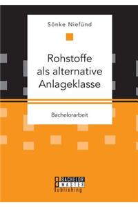 Rohstoffe als alternative Anlageklasse