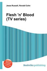 Flesh 'n' Blood (TV Series)