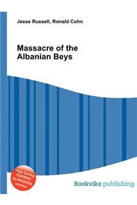 Massacre of the Albanian Beys