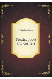 Trusts, pools and corners