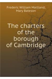 The Charters of the Borough of Cambridge