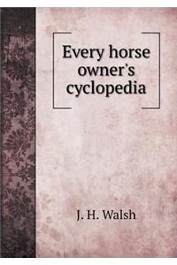 Every Horse Owner's Cyclopedia