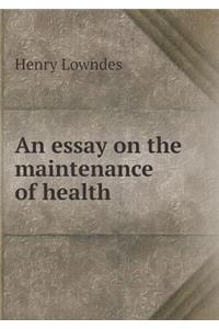 An Essay on the Maintenance of Health