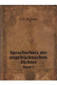 Sprachschatz Der Angelsächsischen Dichter Band 2