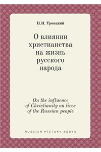 On the influence of Christianity on lives of the Russian people