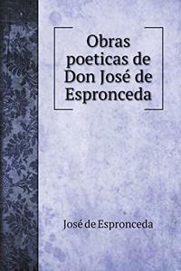 Obras poeticas de Don Jose&#769; de Espronceda